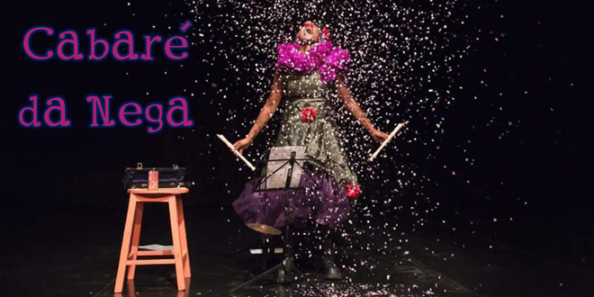 TEATRO: Espetáculo Cabaré da Nega