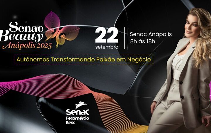 “Autônomos transformando paixão em negócio” é tema da edição 2025 do Senac Beauty em Anápolis